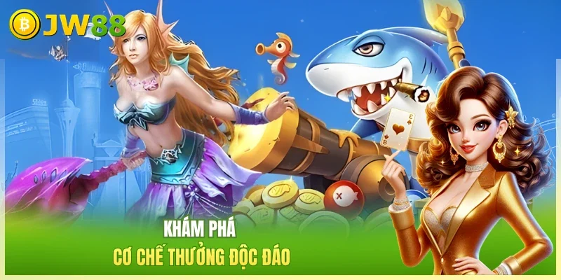 Khám phá cơ chế thưởng độc đáo