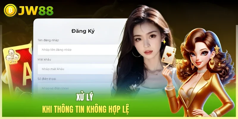 Xử lý khi thông tin không hợp lệ