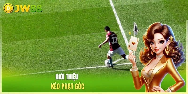 Giới thiệu kèo phạt góc