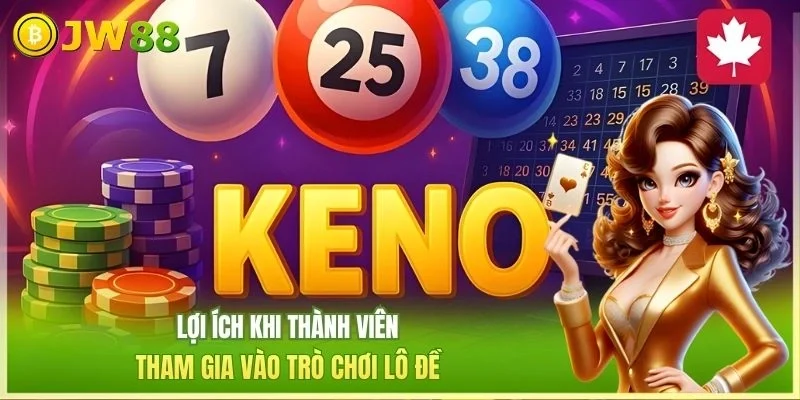 Lợi ích khi thành viên tham gia vào trò chơi lô đề