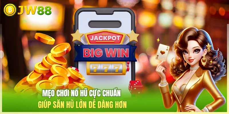 Mẹo chơi nổ hũ