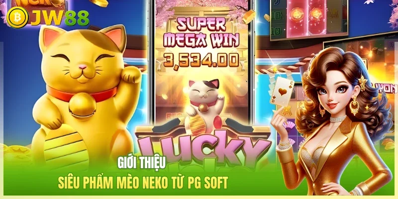 Giới thiệu siêu phẩm mèo Neko từ PG Soft