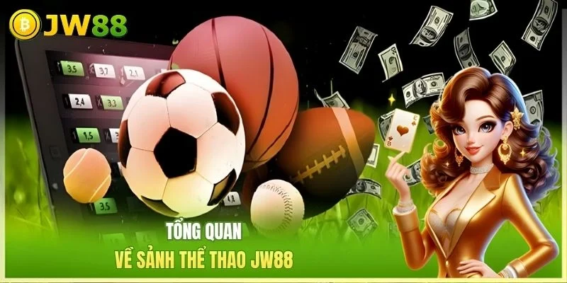 Tổng quan về sảnh thể thao JW88