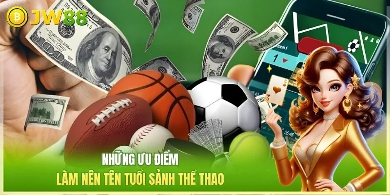 Những ưu điểm làm nên tên tuổi sảnh thể thao